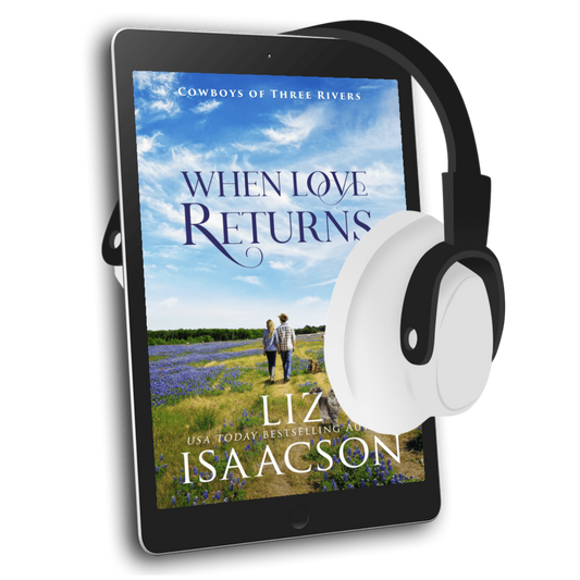 Book 1: When Love Returns (Cowboys of Three Rivers)