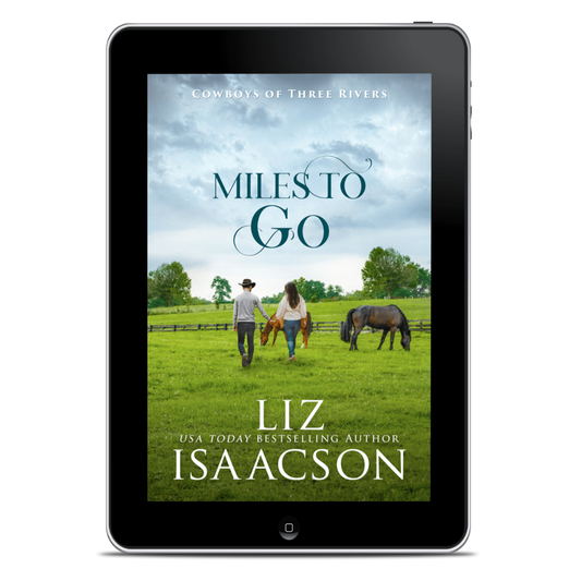 Book 10: Miles to Go PREORDER (Cowboys of Three Rivers)