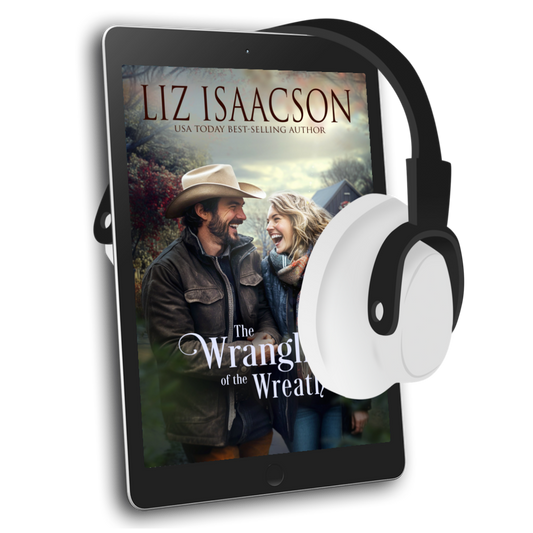 Book 12: The Wrangling of the Wreath Audiobook (Shiloh Ridge Ranch in Three Rivers Ranch Romance™)