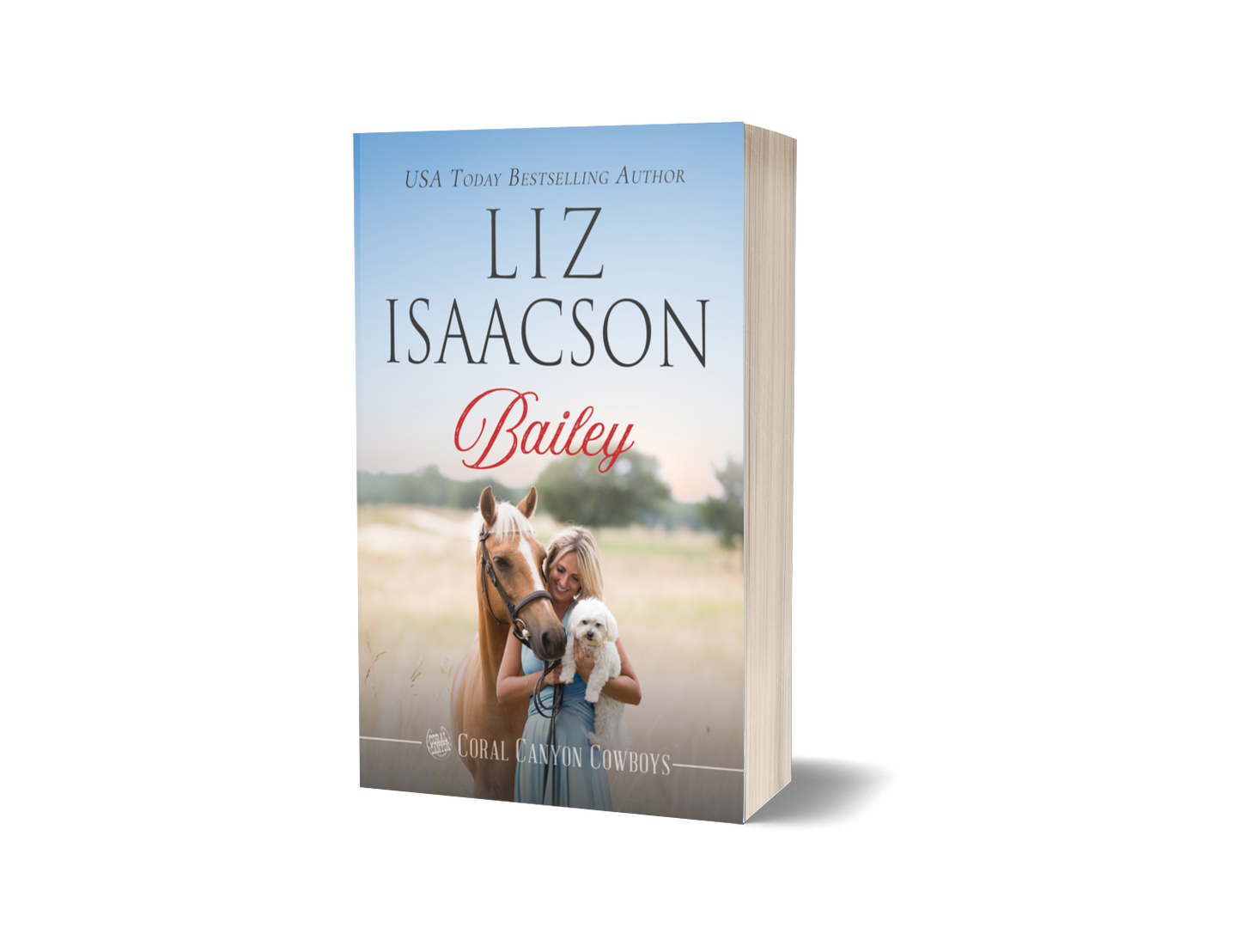 A 3D book mockup of 'Bailey' by Liz Isaacson, featuring a western romance cover with a cowboy, a horse, and a woman holding a dog, set against a plain white background.
