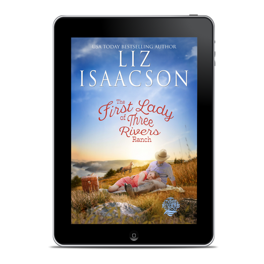 Book 17: The First Lady of Three Rivers Ranch (Three Rivers Ranch Romance™)