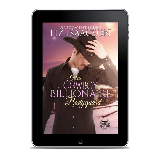 Book 4: Her Cowboy Billionaire Bodyguard (Christmas in Coral Canyon™)