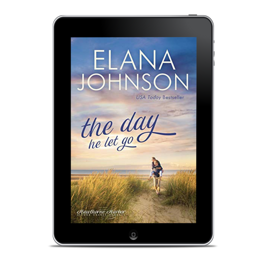 Book 5: The Day He Let Go (Hawthorne Harbor Romance)