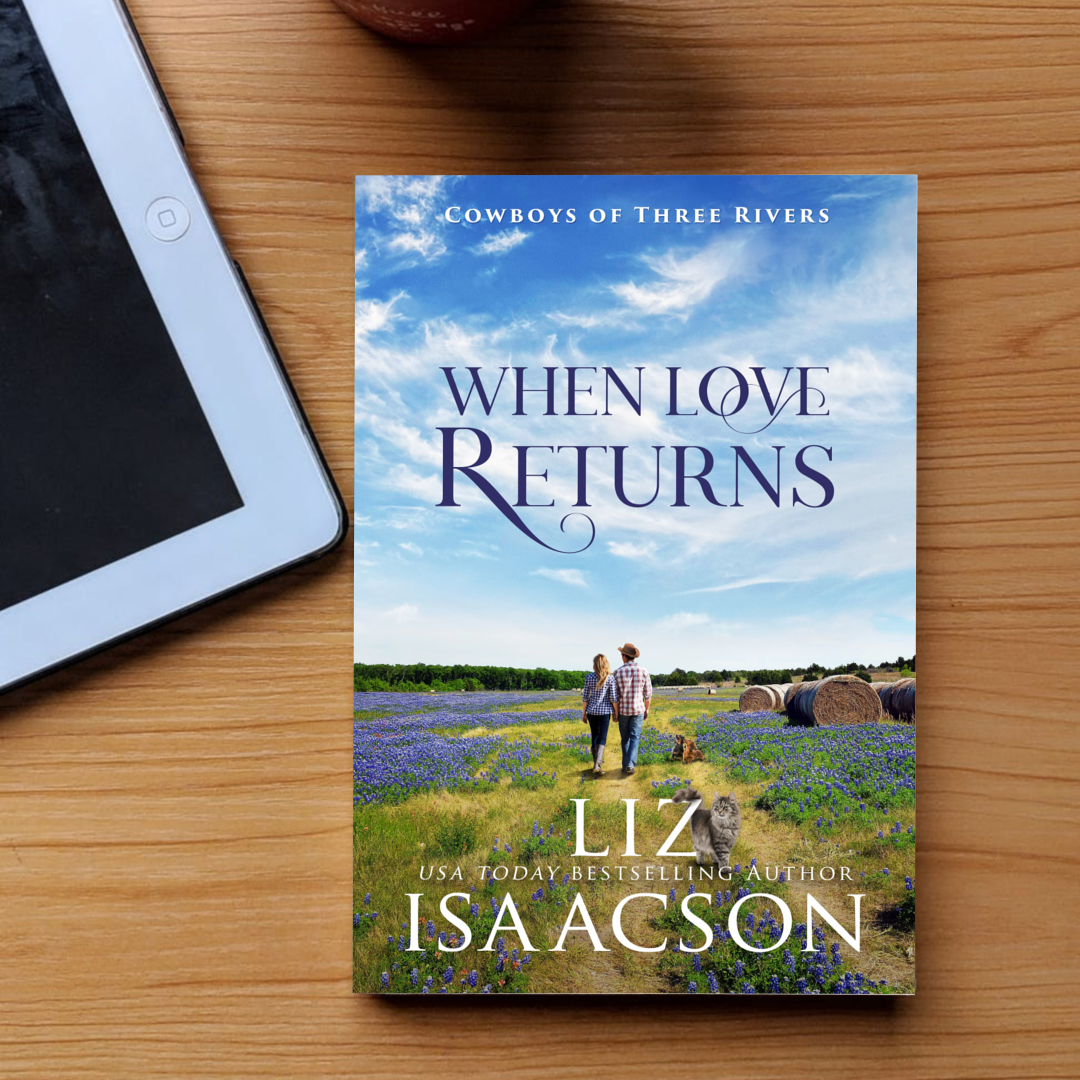 Book 1: When Love Returns (Cowboys of Three Rivers)